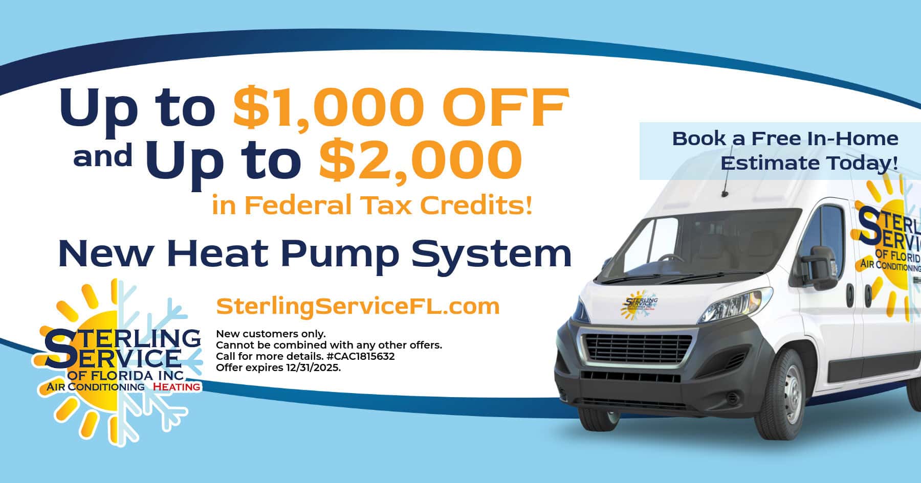 Save up to ,000 on Heat Pump system installations. ,000 from federal home improvement tax credits plus an additional ,000 from Sterling Service.